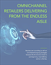 Omnichannel Retailers Delivering from the Endless Aisle 